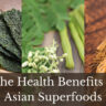 The Health Benefits of Asian Superfoods